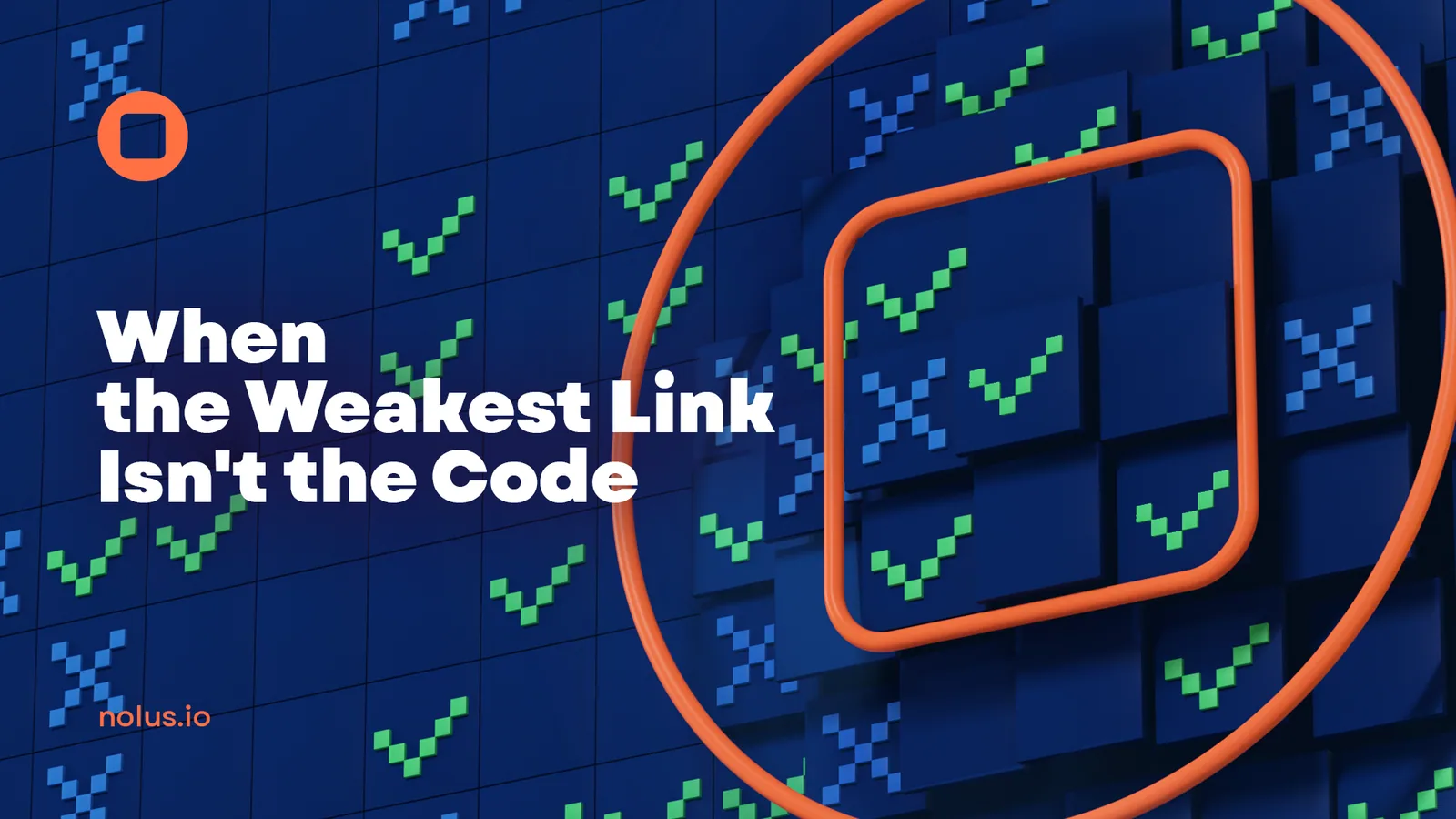 When the Weakest Link Isn't the Code